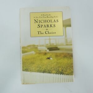 The Choice Nicholas Sparks 2007 First Edition Romance Novel Grand Central